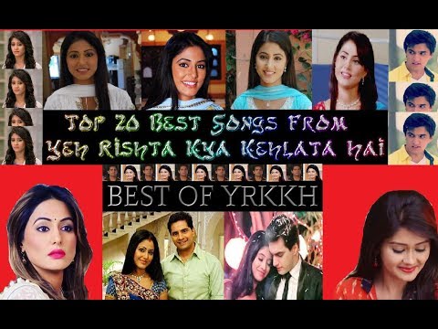 Songs From Yeh Rishta Kya Kehlata Hai Serial